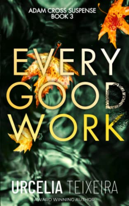 EVERY GOOD WORK: A Pulse-pounding Contemporary Christian Suspense