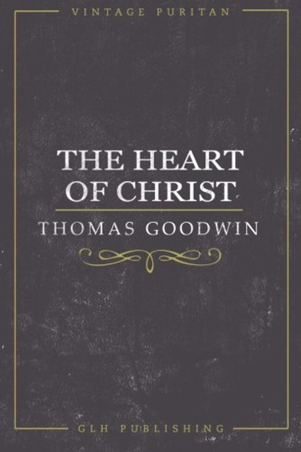 Heart of Christ (Vintage Puritan)