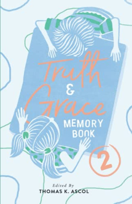 Truth and Grace Memory Book Two: Ages Ten to Thirteen - Truth and Grace