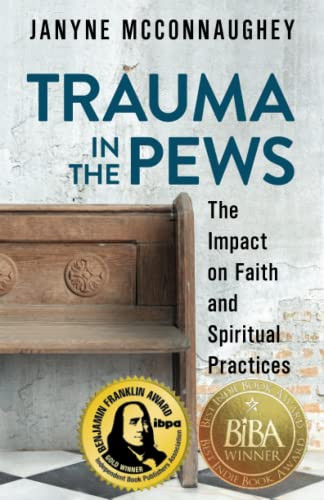 Trauma in the Pews: The Impact on Faith and Spiritual Practices