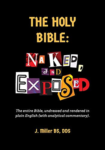 Holy Bible: Naked and Exposed: The Entire Bible in Plain