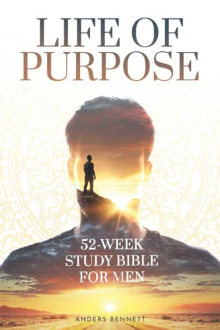 Life Of Purpose: 52-Week Study Bible for Men