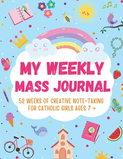 My Weekly Mass Journal 52 Weeks of Creative Note -Taking for Catholic