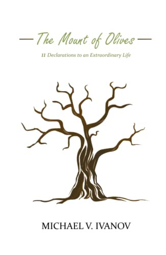 Mount of Olives: 11 declarations to an extraordinary life