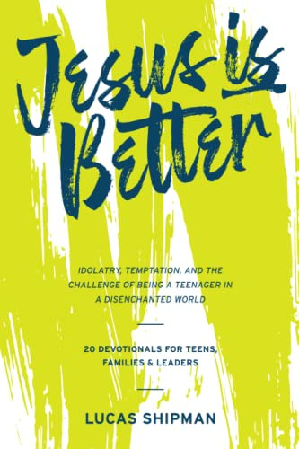 Jesus is Better: Idolatry Struggle and the Challenge of Being a