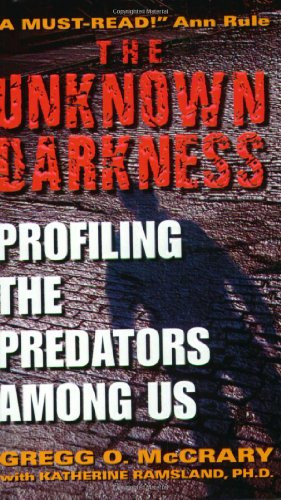 Unknown Darkness: Profiling the Predators Among Us