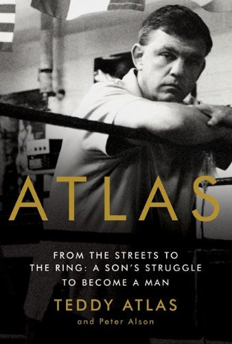 Atlas: From the Streets to the Ring: A Son's Struggle to Become a Man