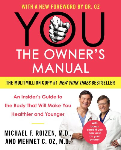YOU: The Owner's Manual: An Insider’s Guide to the Body That