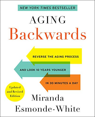 Aging Backwards: Updated: Reverse the Aging
