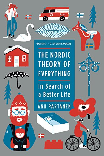 Nordic Theory of Everything: In Search of a Better Life