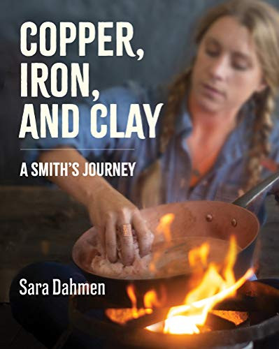 Copper Iron and Clay: A Smith's Journey