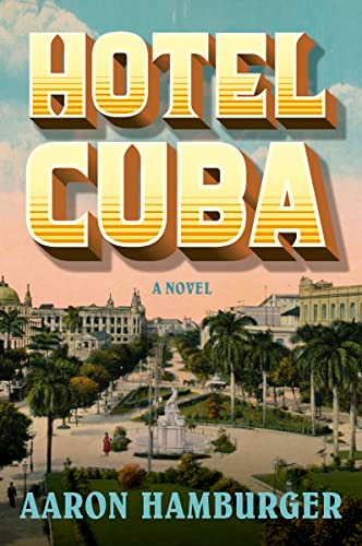 Hotel Cuba: A Novel
