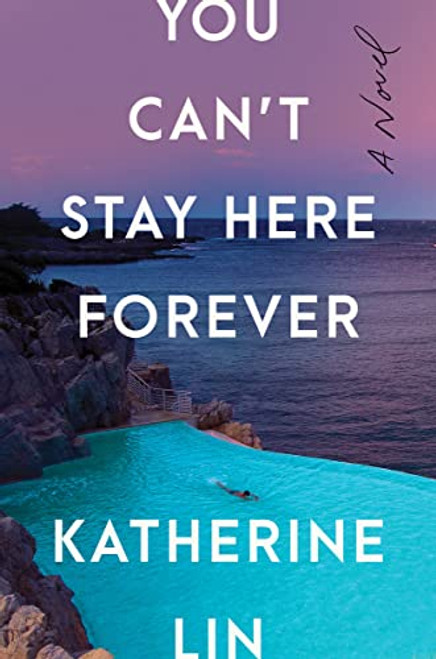 You Can't Stay Here Forever: A Novel