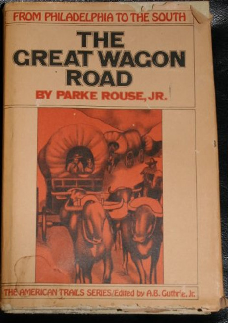 Great Wagon Road: From Philadelphia to the South