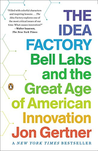 Idea Factory: Bell Labs and the Great Age of American Innovation
