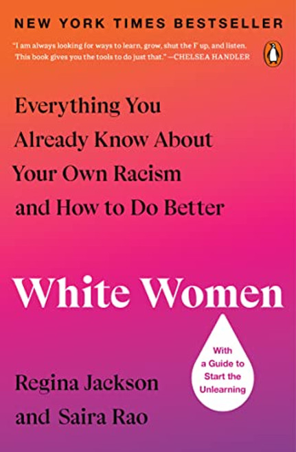 White Women: Everything You Already Know About Your Own Racism and How