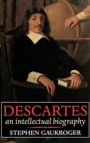 Descartes: An Intellectual Biography