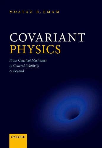 Covariant Physics: From Classical Mechanics to General Relativity