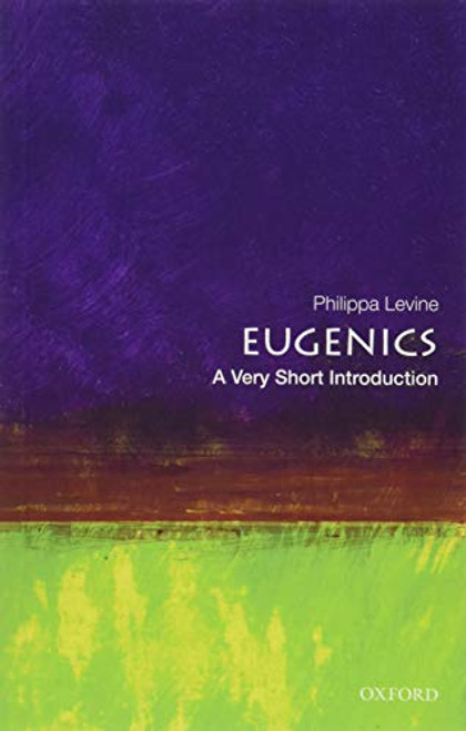 Eugenics: A Very Short Introduction (Very Short Introductions)