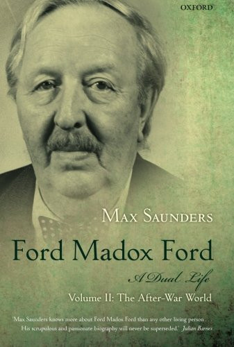 Ford Madox Ford: A Dual Life: Volume 2: Ford Madox Ford: A Dual Life