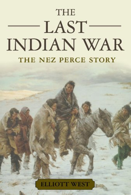 Last Indian War: The Nez Perce Story
