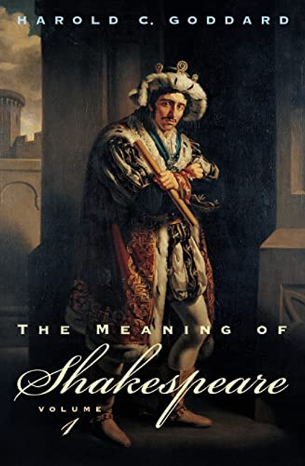 Meaning of Shakespeare Volume 1 (Phoenix Books)