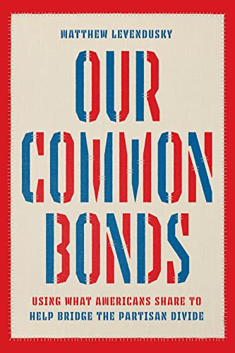 Our Common Bonds: Using What Americans Share to Help Bridge