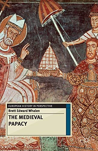 Medieval Papacy (European History in Perspective 53)