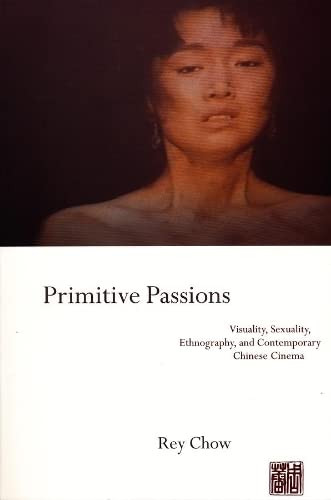 Primitive Passions: Visuality Sexuality Ethnography