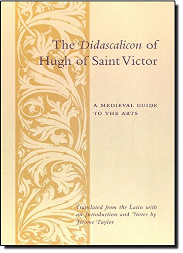 Didascalicon of Hugh of Saint Victor: A Guide to the Arts