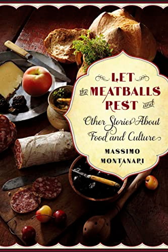 Let the Meatballs Rest: And Other Stories About Food and Culture - Arts
