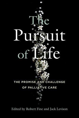 Pursuit of Life: The Promise and Challenge of Palliative Care