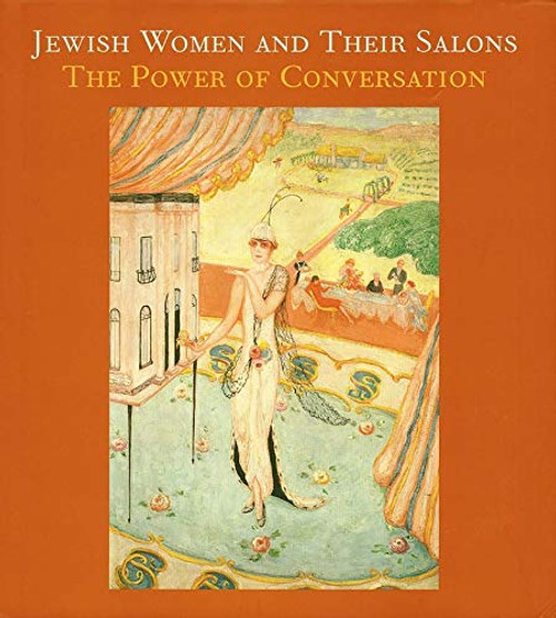 Jewish Women and Their Salons: The Power of Conversation