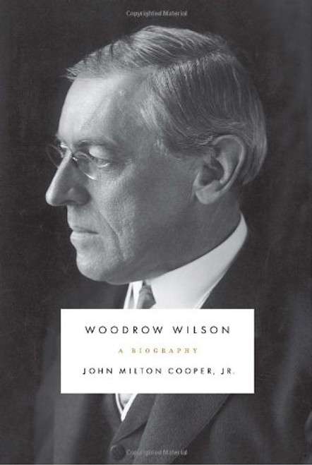 Woodrow Wilson: A Biography