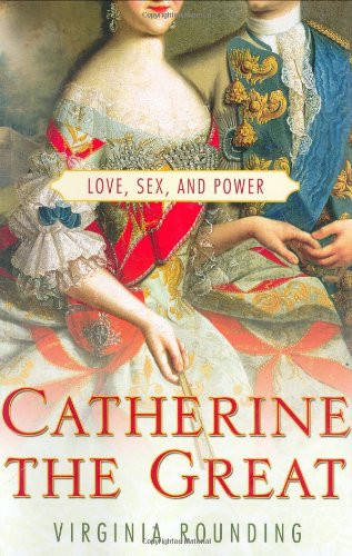 Catherine the Great: Love Sex and Power