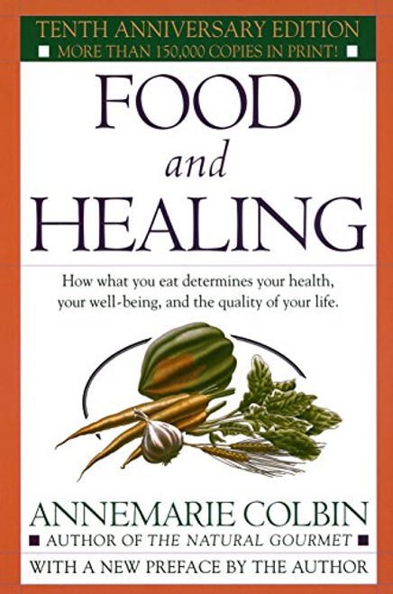Food and Healing: How What You Eat Determines Your Health Your