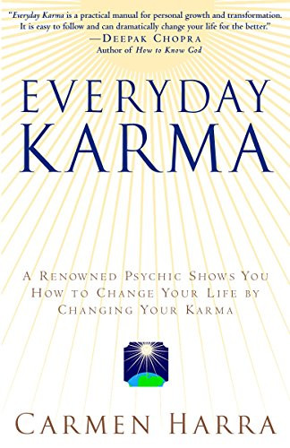 Everyday Karma: A Psychologist and Renowned Metaphysical Intuitive