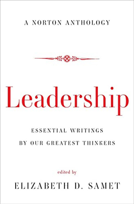 Leadership: Essential Writings by Our Greatest Thinkers