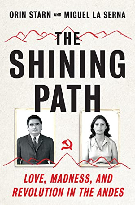 Shining Path: Love Madness and Revolution in the Andes