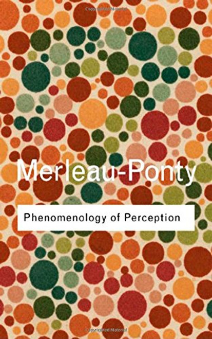 Phenomenology of Perception (Routledge Classics)