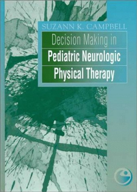 Decision Making in Pediatric Neurologic Physical Therapy