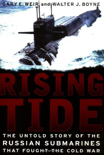 Rising Tide: The Untold Story Of The Russian Submarines That Fought