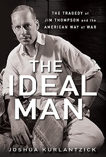 Ideal Man: The Tragedy of Jim Thompson and the American Way