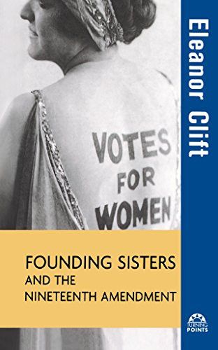 Founding Sisters and the Nineteenth Amendment - Turning Points
