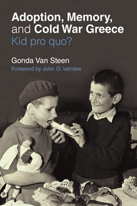 Adoption Memory and Cold War Greece: Kid pro quo