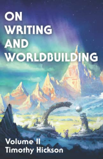 On Writing and Worldbuilding: Volume 2