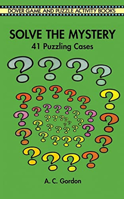 Solve the Mystery: 41 Puzzling Cases (Dover Kids Activity Books)