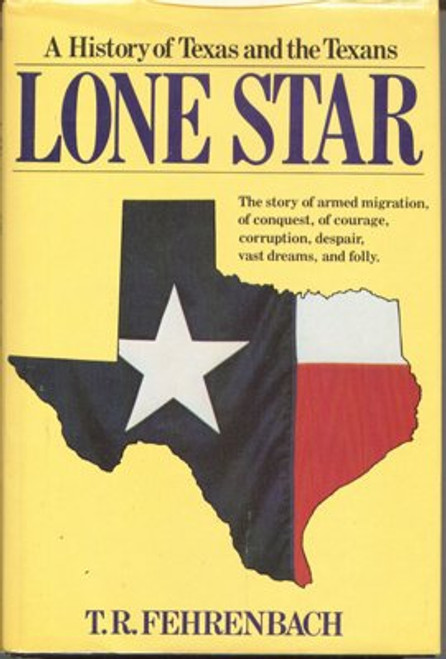Lone Star: A History of Texas and the Texans