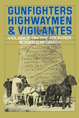 Gunfighters Highwaymen and Vigilantes