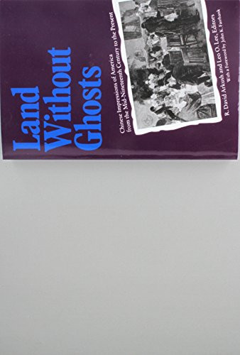 Land Without Ghosts: Chinese Impressions of America from